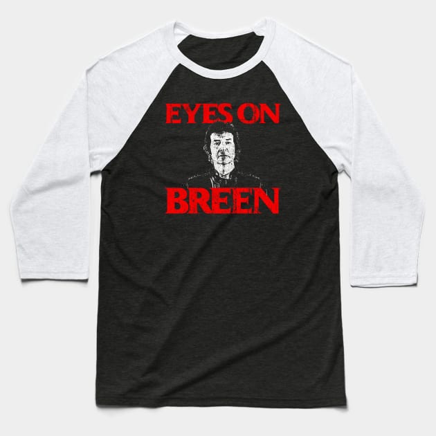 Eyes On Breen Baseball T-Shirt by huckblade